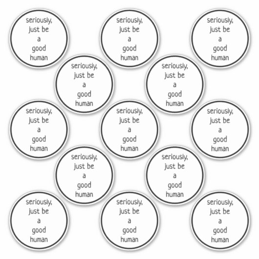 Set van 13 3-inch serieus gewoon een goede mens sticker (Voorkant)
