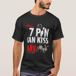 Seven 7 Pin Kan Kus Mijn Grappige 10 Pin Bowling M T-shirt