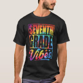 Seventh Grade Vibes Back To School Tie Dye 7th Gra T-shirt (Voorkant)
