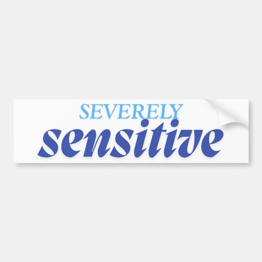 Severely Sensitive | Funny Anxiety Antisocial Blue Bumpersticker (Voorkant)