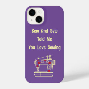 Sew and Sew vertelde me dat je van naaien houdt iPhone 14 Hoesje