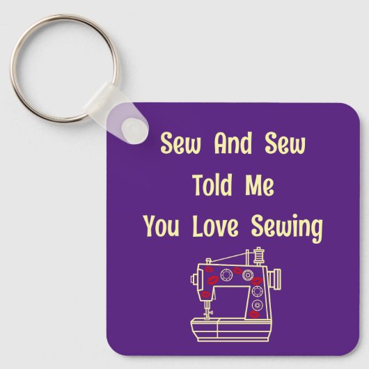 Sew and Sew vertelde me dat je van naaien houdt Sleutelhanger (Voorkant)