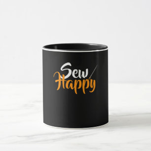 Sew Happy   Funny Gifts Quilting Lover Mok