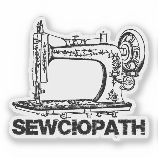Sewciopath Antique Sewing Machine Fun Sticker (Voorkant)