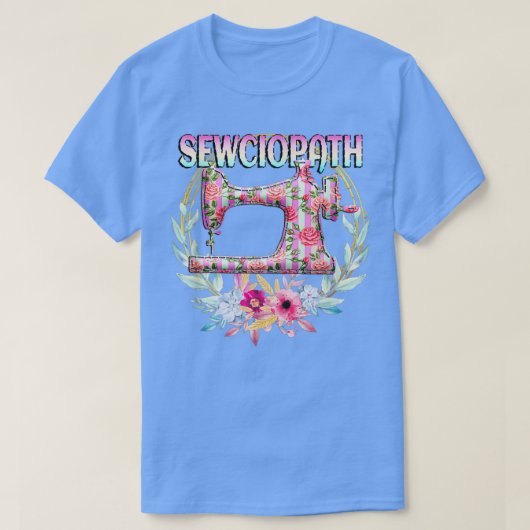 Sewciopath Funny Quilting Seamstress T-shirt (Design voorkant)