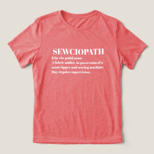 Sewciopath, Funny Sewing Lover  Tri-Blend Shirt (Design voorkant)