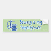 Sewing is my Superpower Bumper Sticker (Voorkant)