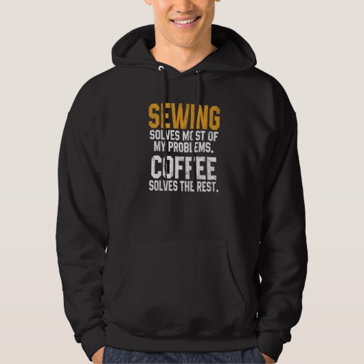 Sewing Solves My Problems Coffee Quilting Quilter Hoodie (Voorkant)