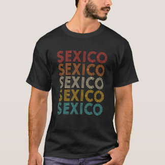 Sexico Sexico Sexico Sexico Sexico Sexico Retro  T-shirt