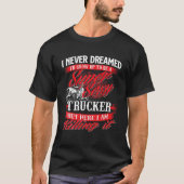 Sexy Trucker Semi Truck Driver Groot Rig Trucking  T-shirt (Voorkant)