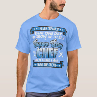 Sey Chef Koken Koken Keuken Eten Maker Grafisch  T-shirt