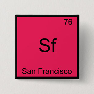 Sf - San Francisco Stad Chemie Element Symbool T Vierkante Button 5,1 Cm
