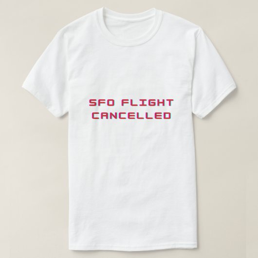 Sfo-vlucht geannuleerd t-shirt (Design voorkant)