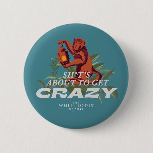 Sh*t staat op het punt om gek te worden - The Whit Ronde Button 5,7 Cm