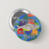 Shad zijn Rad. Ronde Button 5,7 Cm (Voorkant /achterkant)