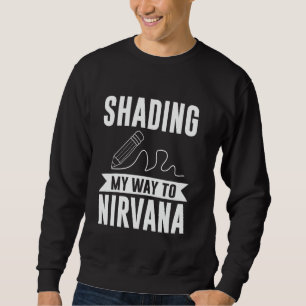 Shading My Way to Nirvana Drawing Trui