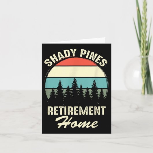 Shady Nes Funny Quote Retirement Day Party Home Kaart (Voorkant)