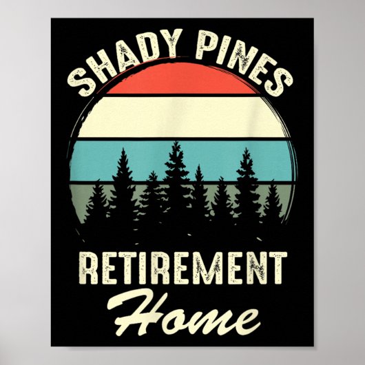 Shady Nes Funny Quote Retirement Day Party Home  Poster (Voorkant)