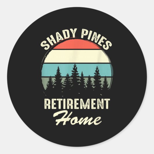 Shady Nes Funny Quote Retirement Day Party Home  Ronde Sticker (Voorkant)
