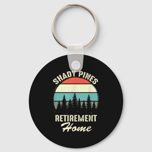 Shady Nes Funny Quote Retirement Day Party Home Sleutelhanger (Voorkant)