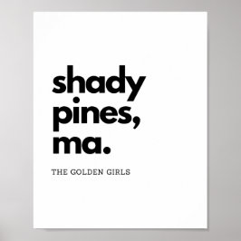 Shady Pines, Ma - Klassieke Gouden Meisjes Quote Poster