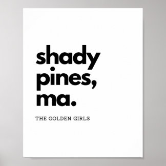 Shady Pines, Ma - Klassieke Gouden Meisjes Quote Poster