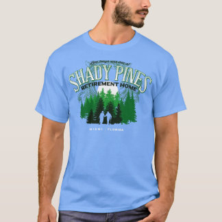 Shady Pines Retirement Home T-shirt