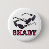 Shady! Ronde Button 5,7 Cm (Voorkant)