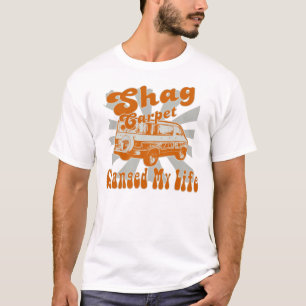 SHAG CARPET VERANDERDE MIJN LEVEN T-SHIRT