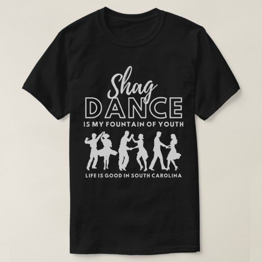 Shag Dance Het leven is goed in Zuid-Carolina T-shirt (Design voorkant)