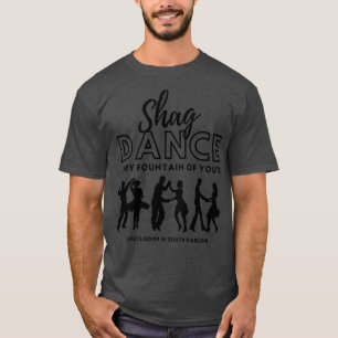 Shag Dance is mijn fontein van de jeugd in Zuid-Ca T-shirt