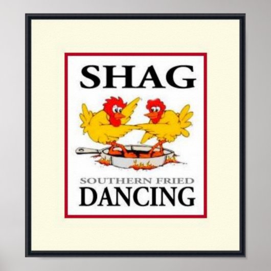 Shag Southern Fried Dancing B/C/R Poster (Voorkant)