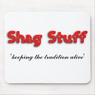 Shag Stuff "de traditie in leven houden" Muismat