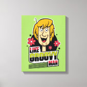 Shaggy "Like Groovy Man" Graphic Canvas Afdruk (Voorkant)