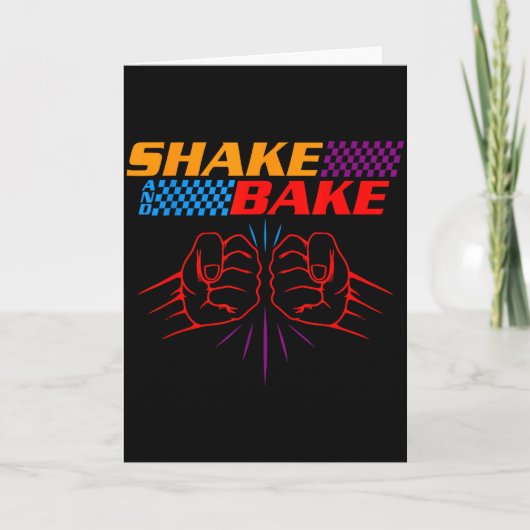 Shake And Bake T Shirt _ Funny T Shirt Sayings For Kaart (Voorkant)