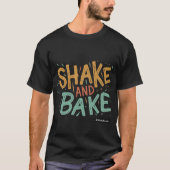 SHAKE EN BAKE T-SHIRT (Voorkant)