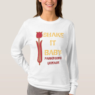 SHAKE, IT, BABY, PARKINSONS.. T-SHIRT