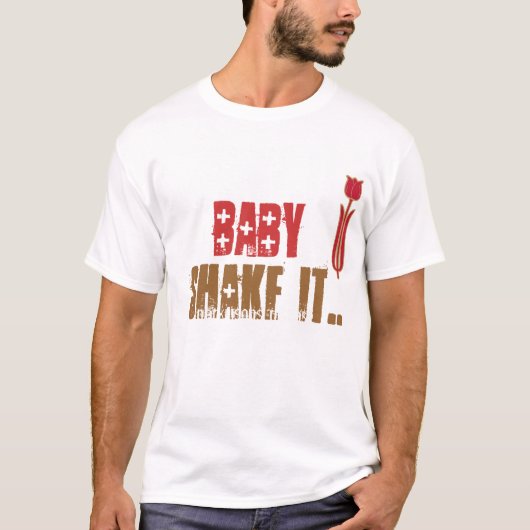 SHAKE IT, BABY, SHAKE IT, par... T-shirt (Voorkant)