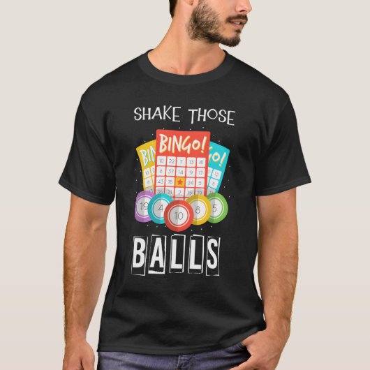 Shake Those Balls Bingo Caller Gamble Lottery Bing T-shirt (Voorkant)