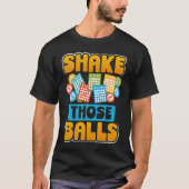 Shake Those Balls Bingo T-shirt (Voorkant)