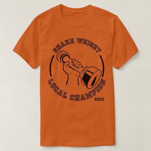 Shake Weight Local Champion T-shirt (Design voorkant)