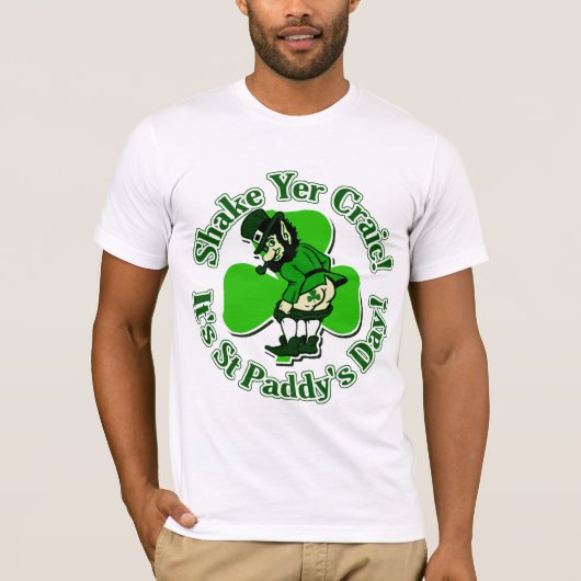 Shake Yer Craic Het is St Paddys Day T-shirt (Voorkant)
