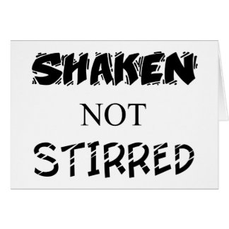 Shaken niet Stirred