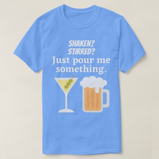 Shaken Stirred giet me iets T-shirt (Design voorkant)