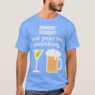 Shaken Stirred giet me iets T-shirt