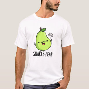 Shakes-pear Funny Pear Fruit Pun T-shirt