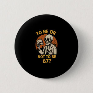 Shakespeare 67 Meme Grappig Skelet Nerd Halloween  Ronde Button 5,7 Cm