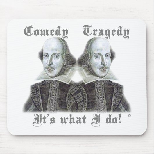 Shakespeare - Dat is wat ik doe! Muismat (Voorkant)