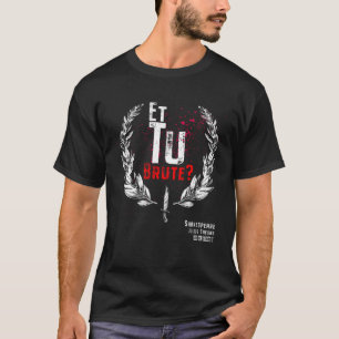 Shakespeare Et Tu Brute Julius Caesar T-shirt