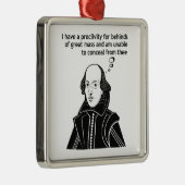 Shakespeare Funny Quote Metalen Ornament (Rechts)